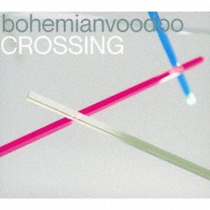 【送料無料】[CD]/bohemianvoodoo/CROSSING