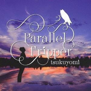 [CD]/tsukuyomi/Parallel Tripper