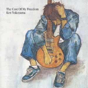 【送料無料】[CD]/横山健/The Cost Of My Freedom