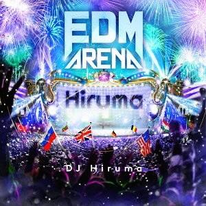 【送料無料】[CDA]/オムニバス/EDM ARENA mixed by DJ Hiruma
