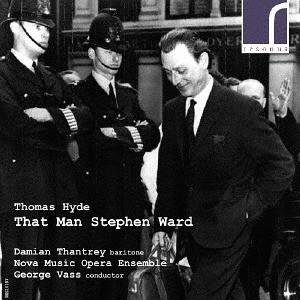 【送料無料】[CD]/オペラ/トーマス・ハイド: 歌劇「その男、スティーヴン・ウォード」