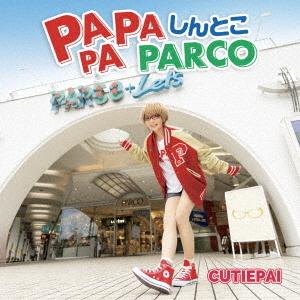 [CD]/CUTIEPAI/PA PA PA しんとこ PARCO