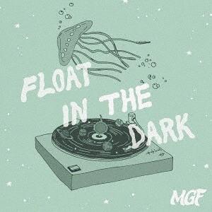 【送料無料】[CD]/MGF/Float in the Dark