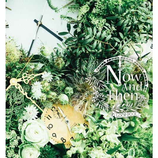 【送料無料】[CD]/LOOP POOL/Now And Then