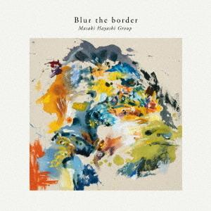 [CD]/Masaki Hayashi Group/Blur the border