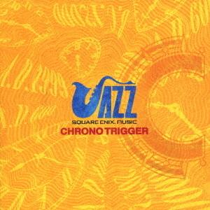 【送料無料】[CD]/ゲーム・ミュージック/SQUARE ENIX JAZZ -CHRONO TRI...