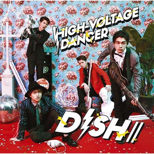 [CD]/DISH///HIGH-VOLTAGE DANCER [DVD付初回生産限定盤 A]