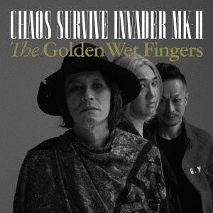 【送料無料】[CD]/The Golden Wet Fingers/CHAOS SURVIVE INVADER MK-II