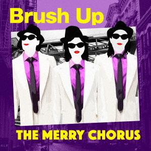 【送料無料】[CD]/THE MERRY CHORUS/Brush Up