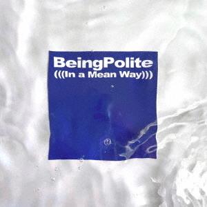 【送料無料】[CD]/天国姑娘/Being Polite (In a Mean Way)