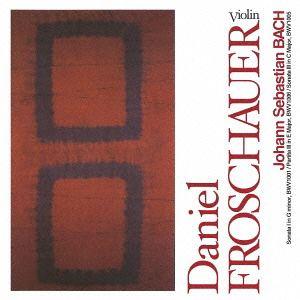 [CDA]/ダニエル・フロシャウアバッハ: 無伴奏ヴァイオリン・ソナタ [Blu-spec CD]