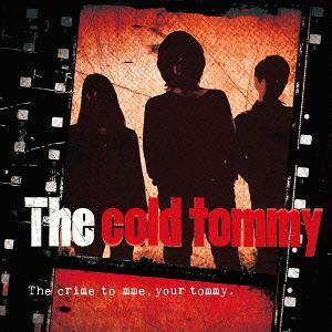 [CDA]/The cold tommy/The crime to mme your tommy.