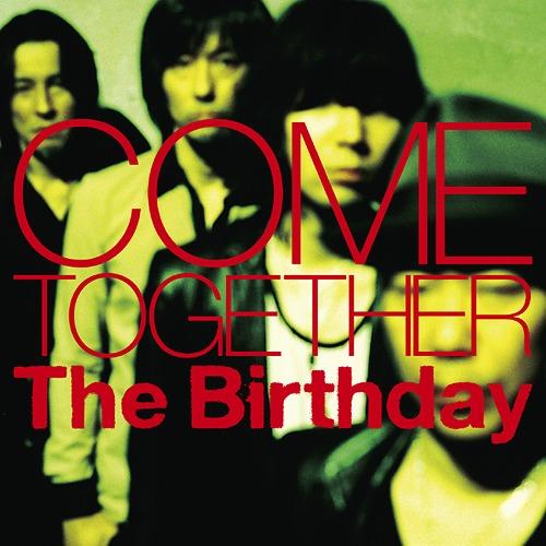 【送料無料】[CD]/The Birthday/COME TOGETHER [通常盤]