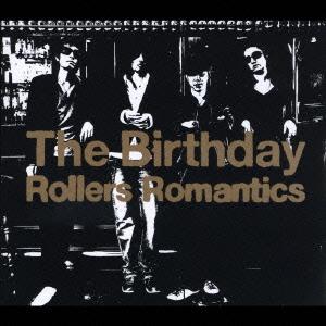 【送料無料】[CD]/The Birthday/Rollers Romantics