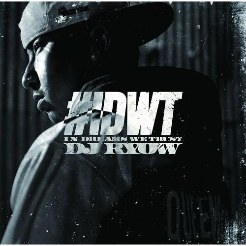 【送料無料】[CDA]/DJ RYOW/#IDWT -IN DREAMS WE TRUST-