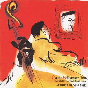 [CDA]/クロード・ウィリアムソン・トリオ with ビル・クロウ/ニューヨークの秋 [廉価盤]