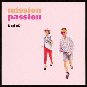 【送料無料】[CD]/DadaD/mission passion