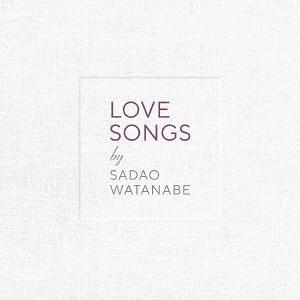 【送料無料】[CD]/渡辺貞夫/LOVE SONGSの商品画像