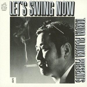 【送料無料】[CD]/藤岡琢也/Let&apos;s Swing Now 5 [SHM-CD]