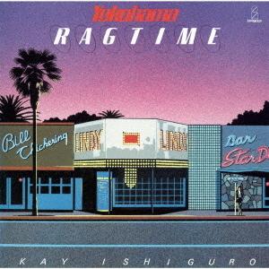 [CD]/石黒ケイ/YOKOHAMA Ragtime +2 [生産限定盤]