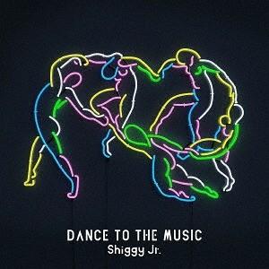 【送料無料】[CD]/Shiggy Jr./DANCE TO THE MUSIC [DVD付初回限定...