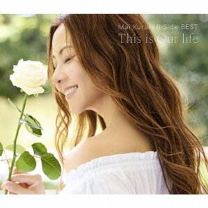 [CD]/倉木麻衣/Mai Kuraki B-Side BEST 〜 This is Our lif...