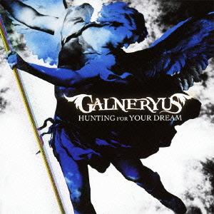 [CDA]/GALNERYUS/HUNTING FOR YOUR DREAM [TYPE-B]