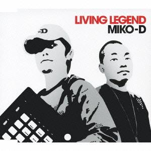 [CDA]/MIKO-D/LIVING LEGEND