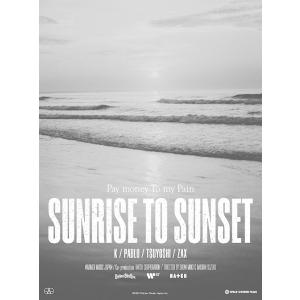 Pay money To my Pain／SUNRISE TO SUNSET ／ FROM HERE