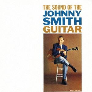 [CD]/ジョニー・スミス/ザ・サウンド・オブ・ジョニー・スミス・ギター [SHM-CD] [完全限...