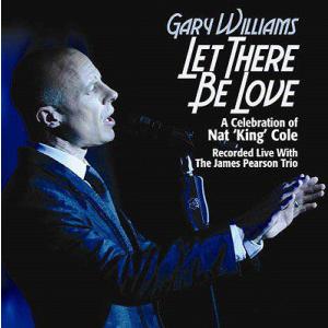【送料無料】[CD]/ゲイリー・ウィリアムズ/Let There Be Love 〜ナット・キング・...