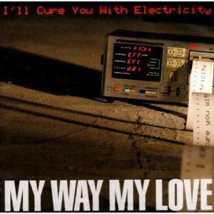 【送料無料】[CDA]/MY WAY MY LOVE/I'll Cure You With Electricity