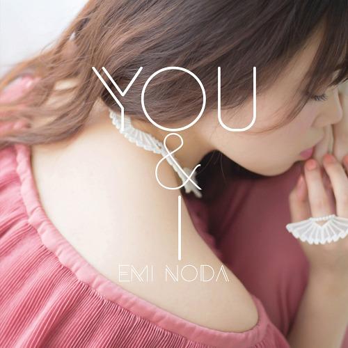 [CD]/野田愛実/You &amp; I