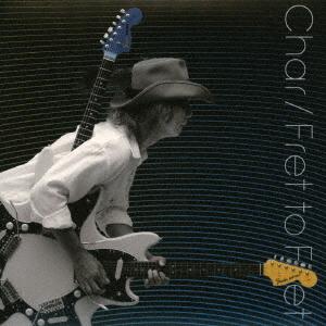 【送料無料】[CD]/Char/Fret to Fret