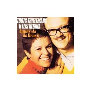 エリス・レジーナ／トゥース・シールマンス／ブラジルの水彩画