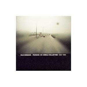 吉川晃司／ＰＡＳＳＡＧＥ ： Ｋ２ ＳＩＮＧＬＥ ＣＯＬＬＥＣＴＩＯＮ １９８４−１９９６
