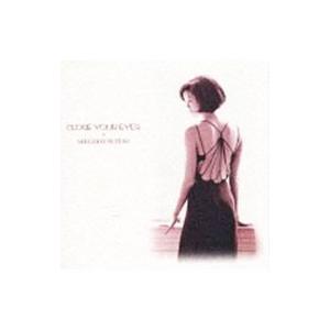 鈴木重子／クローズ・ユア・アイズ