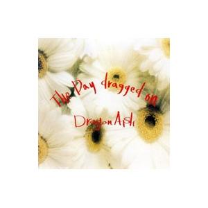 Ｄｒａｇｏｎ Ａｓｈ／ＴＨＥ ＤＡＹ ＤＲＡＧＧＥＤ ＯＮ