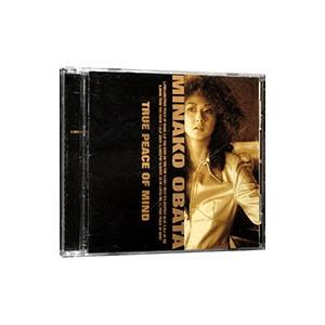 ＭＩＮＡＫＯ ＯＢＡＴＡ／トゥルー・ピース・オブ・マインド