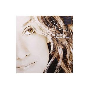 セリーヌ・ディオン／ＡＬＬ THE Way…Ａ Dacade Ｏｆ Ｓｏｎｇ