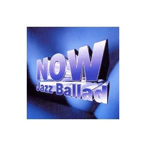オムニバス／ＮＯＷ ＪＡＺＺ ＢＡＬＬＡＤ