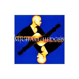 マイケル・ヘッジズ／ビヨンド・バンダリーズ〜ギター・ソロ〜ベスト・オブ・マイケル・ヘッジズ