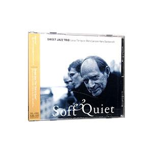 スイート ジャズ トリオ／ソフト アンド クワイエット