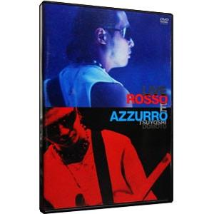 DVD／ＬＩＶＥ ＲＯＳＳＯ Ｅ ＡＺＺＵＲＲＯ