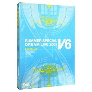 DVD／ＬＯＶＥ＆ＬＩＦＥ〜Ｖ６ ＳＵＭＭＥＲ ＳＰＥＣＩＡＬ ＤＲＥＡＭ ＬＩＶＥ ２００３ ＶＶ...