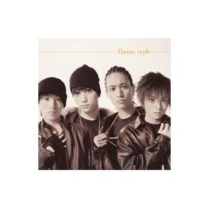 フレイム／ｆｌａｍｅ ｓｔｙｌｅ （ＣＣＣＤ）