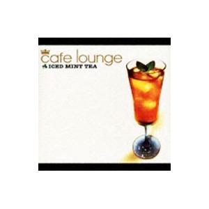 オムニバス／ｃａｆｅ ｌｏｕｎｇｅ〜ＩＣＥＤ ＭＩＮＴ ＴＥＡ