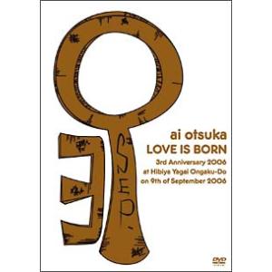 DVD／LOVE IS BORN〜3rd Anniversary 2006〜at Hibiya Yagai Ongaku−do on 9th of September 2006