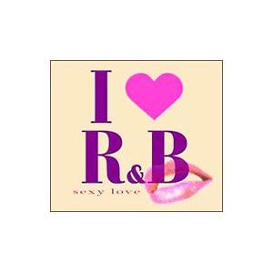 オムニバス／アイ・ラヴＲ＆Ｂ〜セクシー・ラヴ