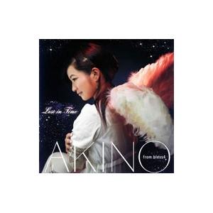 ＡＫＩＮＯ ｆｒｏｍ ｂｌｅｓｓ４／Ｌｏｓｔ ｉｎ Ｔｉｍｅ